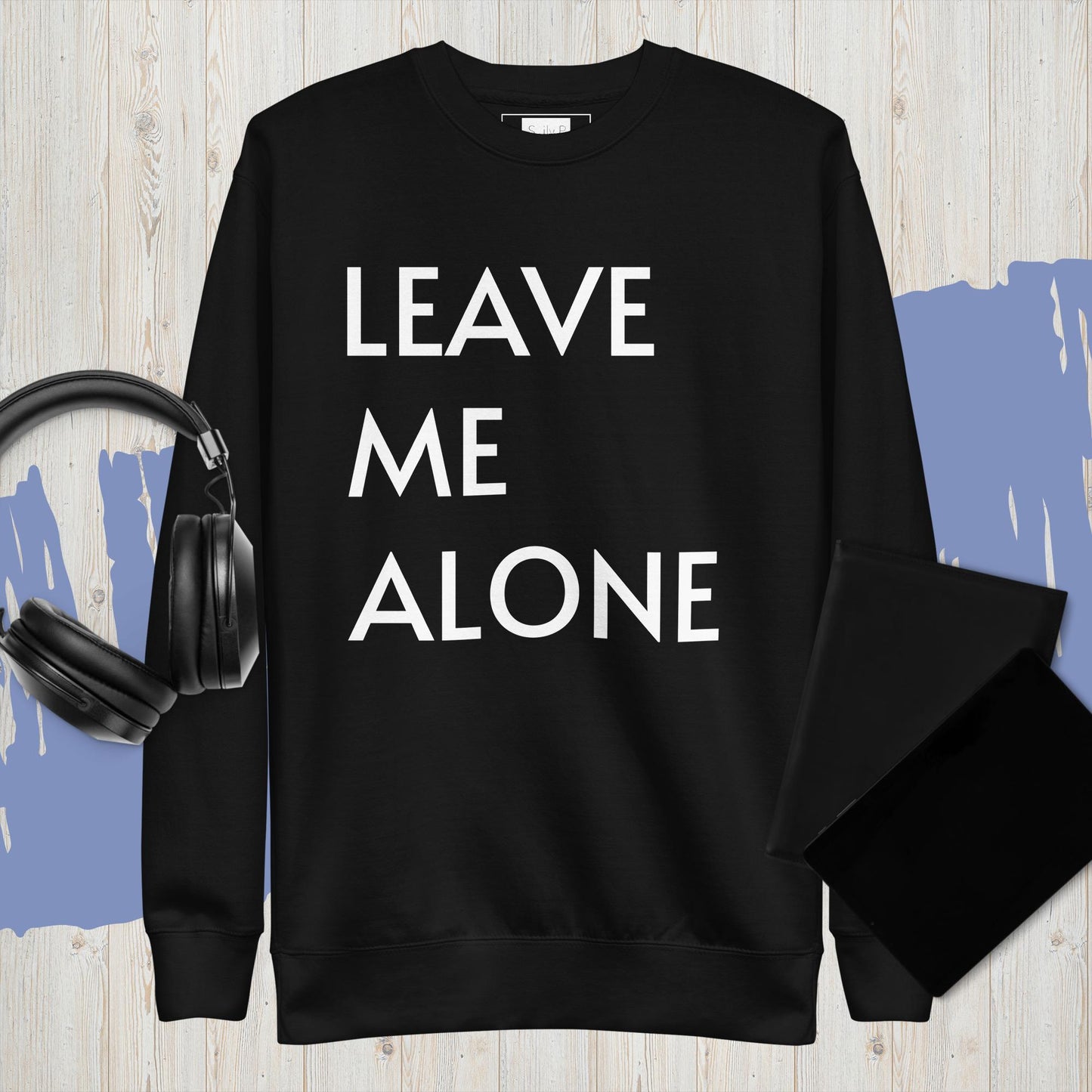 Leave Me Alone Unisex Sweatshirt – Soft Streetwear with Attitude