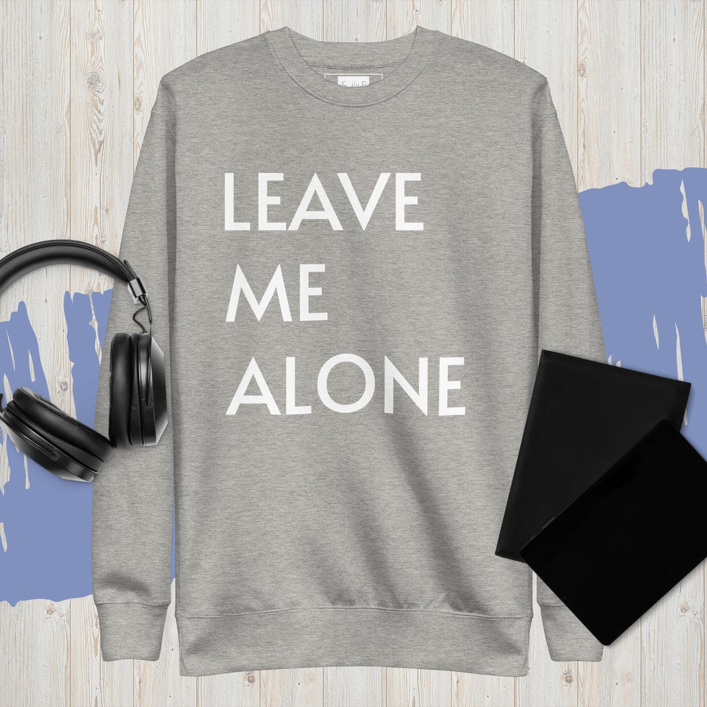 Leave Me Alone Unisex Sweatshirt – Soft Streetwear with Attitude