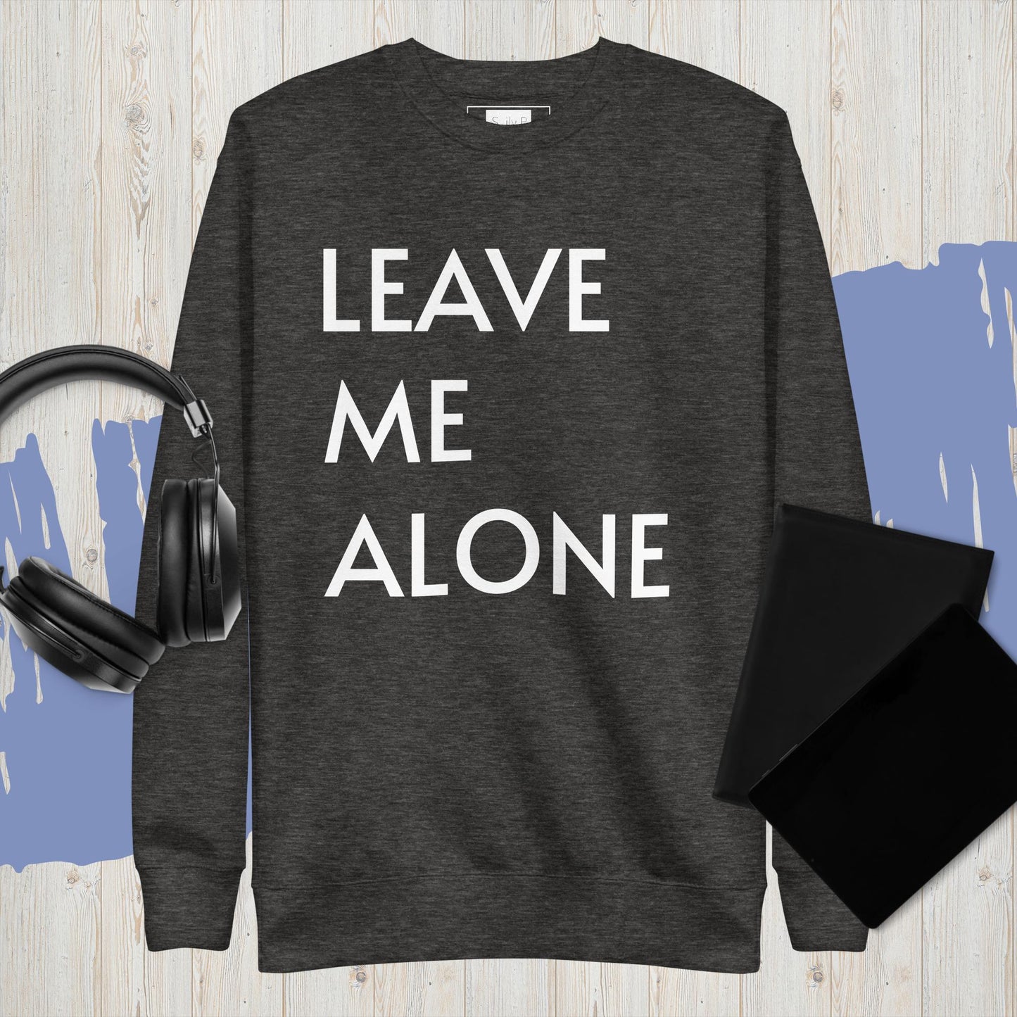Leave Me Alone Unisex Sweatshirt – Soft Streetwear with Attitude
