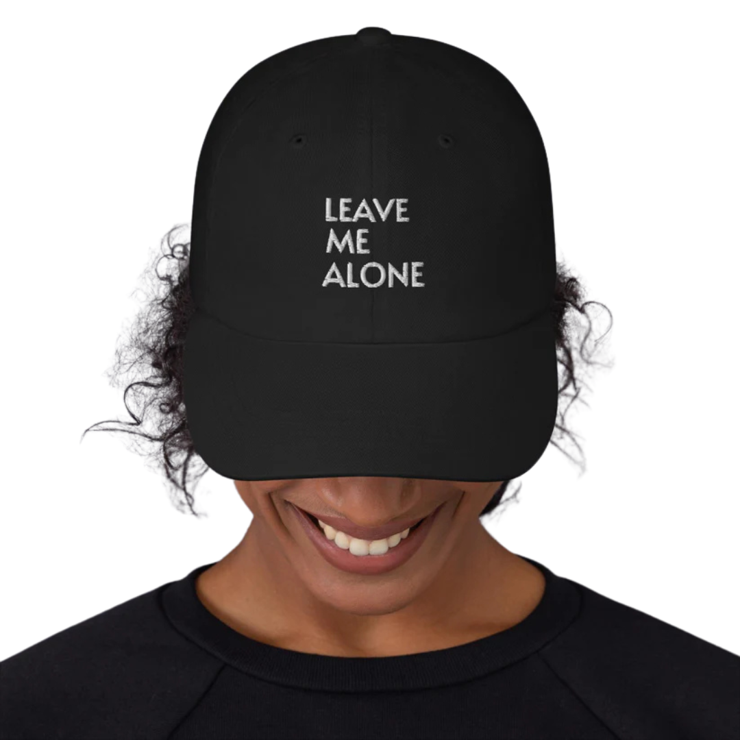Leave Me Alone Hat – Minimalist Cotton Dad Cap